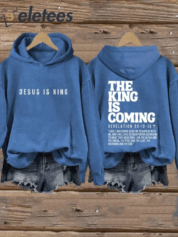 Women’s Jesus is King The King is Coming Printed Hoodie