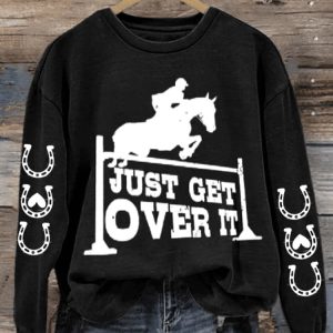 Womens Just Get Over It Print Long Sleeve Sweatshirt