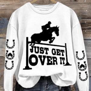 Womens Just Get Over It Print Long Sleeve Sweatshirt1