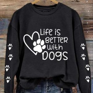 Womens Life Is Better With Dogs Casual Sweatshirt 3