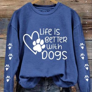 Womens Life Is Better With Dogs Casual Sweatshirt 4