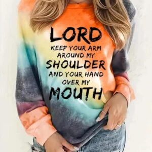 Women's Lord Keep Your Arm Around My Shoulder And Your Hand Over My Mouth Gradient Tie-Dye Print Casual Sweatshirt