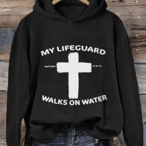 Women’s My Life Guard Walks On Water Print Hoodie