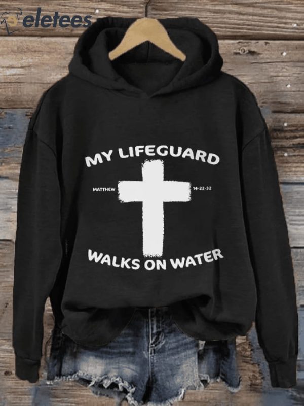 Women’s My Life Guard Walks On Water Print Hoodie