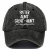 Women’s Sister Aunt Great-Aunt I Just Keep Getting Better Print Casual Baseball Cap