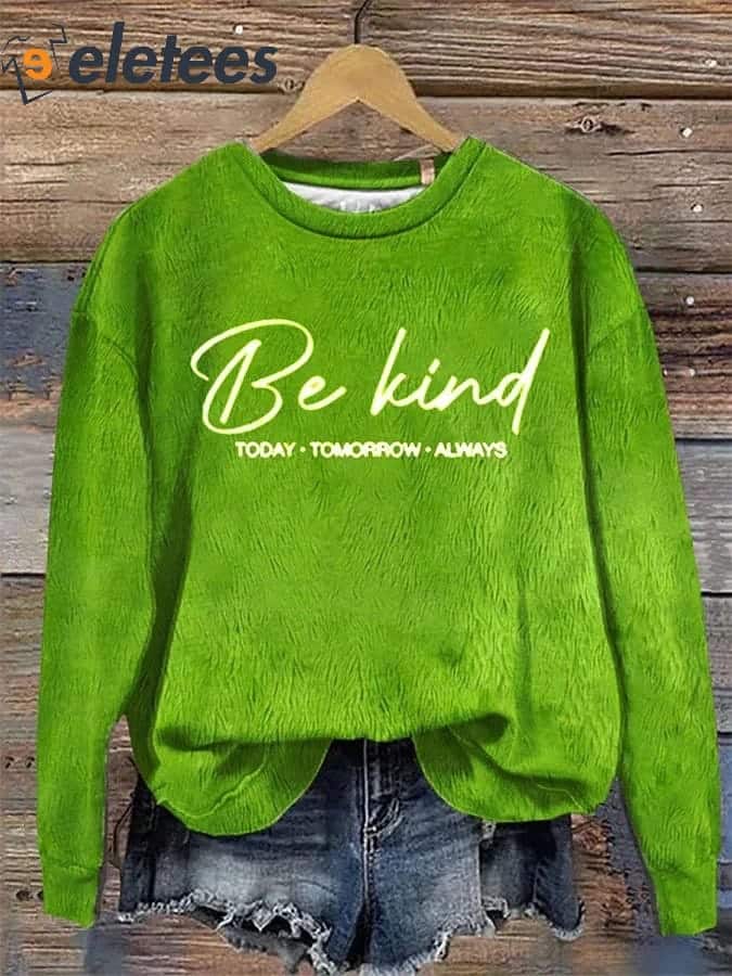 Women's Slogan Be Kind Today Tomorrow Always Printed Long Sleeve Sweatshirt