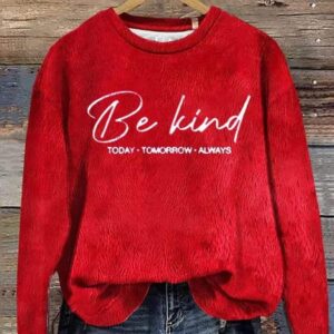 Womens Slogan Be Kind Today Tomorrow Always Printed Long Sleeve Sweatshirt 2