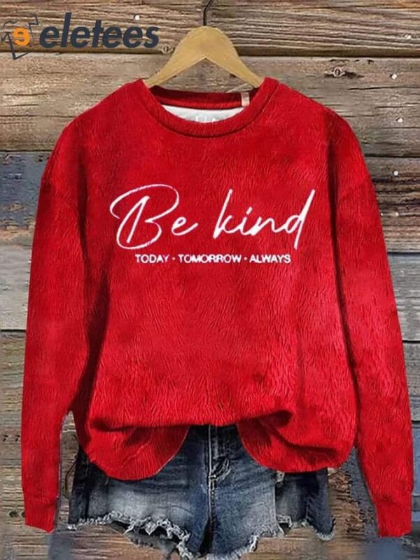 Women’s Slogan Be Kind Today Tomorrow Always Printed Long Sleeve Sweatshirt