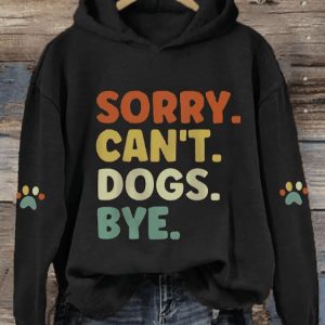 Womens Sorry Cant Dogs Bye Dog Lovers Casual Hoodie