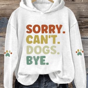 Womens Sorry Cant Dogs Bye Dog Lovers Casual Hoodie1