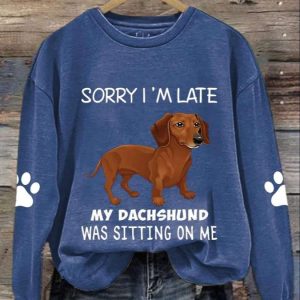 Women's Sorry I'm Late My Dachshund Was Sitting On Me Print Casual Sweatshirt