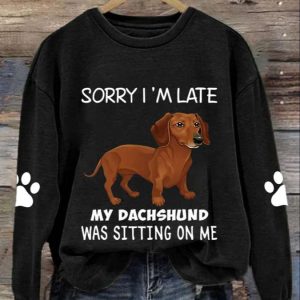 Womens Sorry Im Late My Dachshund Was Sitting On Me Print Casual Sweatshirt 3