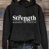Women’s Strength Is What We Gain From The Madness We Survive Printed Casual Sweatshirt