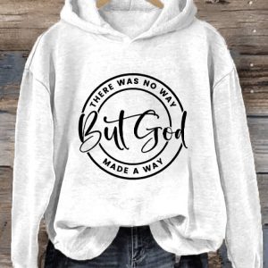 Womens There Was No Way BUT GOD Made A Way Printed Hoodie1