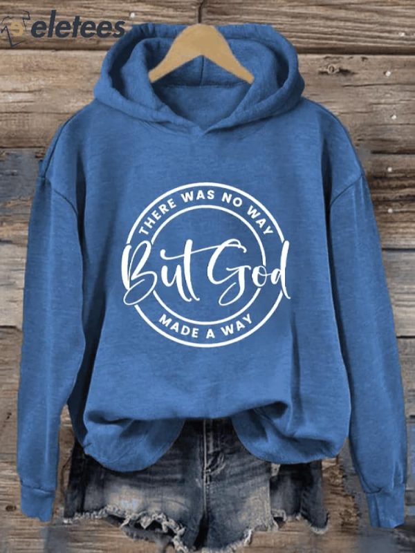 Women’s There Was No Way BUT GOD Made A Way Printed Hoodie