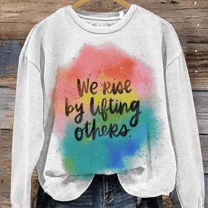 Women’s We Rise By Lifting Others Print Casual Sweatshirt