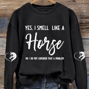 Womens Yes I Smell Like A Horse Horse Lover Print Sweatshirt
