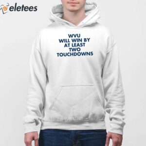 Wvu Will Win By At Least Two Touchdowns Shirt 3