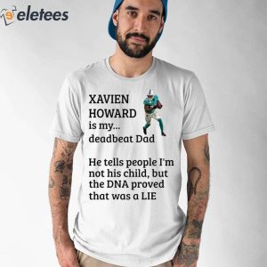 Xavien Howard Is My Deadbeat Dad Shirt