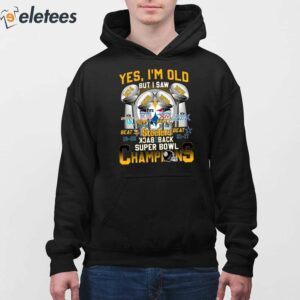Yes Im Old But I Saw Steelers Back To Back Super Bowl Champions Shirt 3