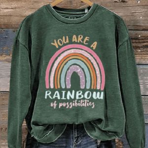 You Are A Rainbow Of Possibilities Art Design Print Casual Sweatshirt2
