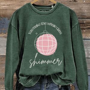 You Make The Whole Class Shimmer Teacher Swiftie Casual Print Sweatshirt2
