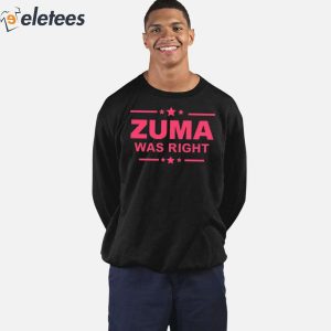 Zuma Was Right Shirt 5