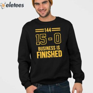 144 15 0 Business Is Finished Shirt 3