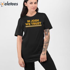 1In Josh We Trust Shirt