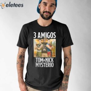 3 Amigos Tom & Nick Mysterio Shirt