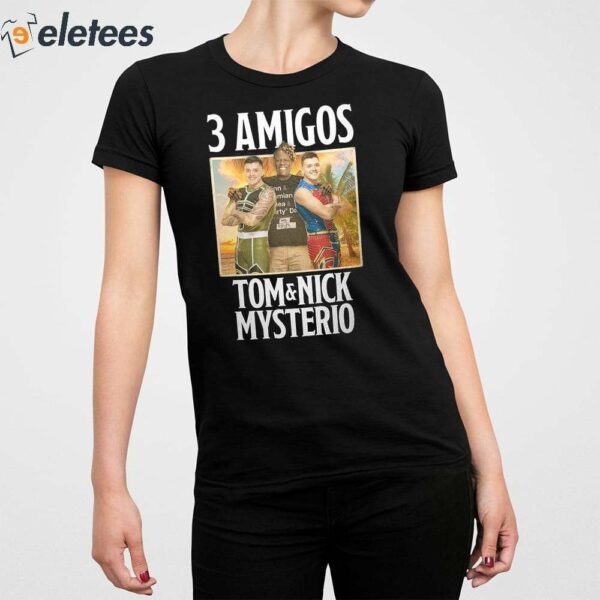 3 Amigos Tom & Nick Mysterio Shirt