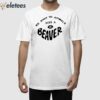 Be Kind To Animals Kiss A Beaver Shirt