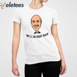 Adam Ray Well Be Right Back Shirt 5