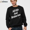 All This And Brains Too Sweatshirt