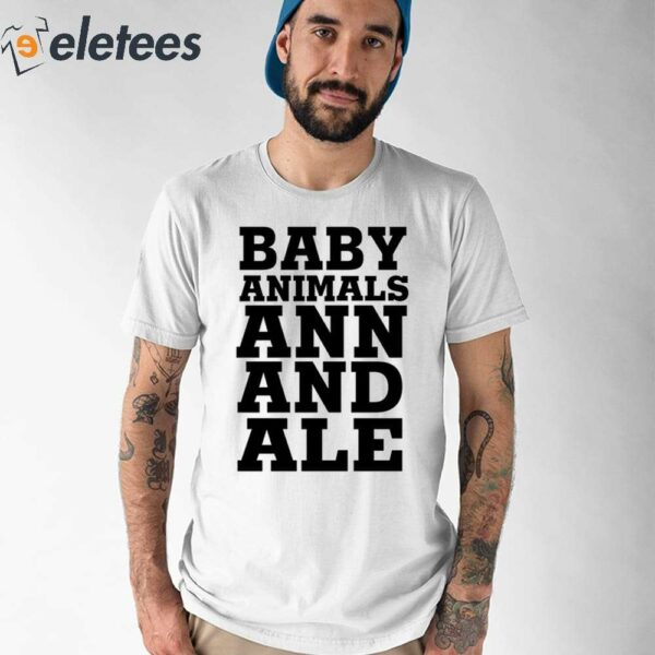 Baby Animals Ann And Ale Shirt