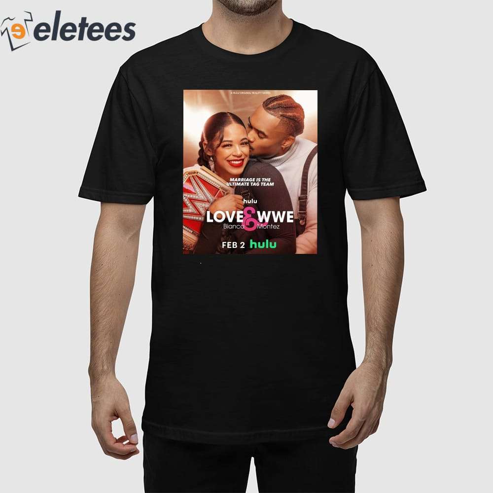 Big E LOVE And WWE Bianca And Montez Shirt