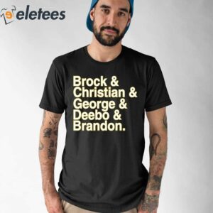 Brock & Christian & George & Deebo & on Shirt