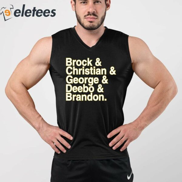 Brock & Christian & George & Deebo & on Shirt