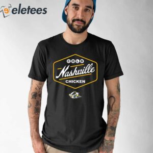 Cold Nashville Chicken Shirt 1