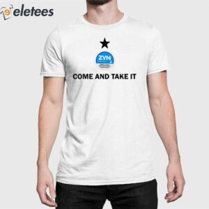 Come And Take It Zyn Shirt