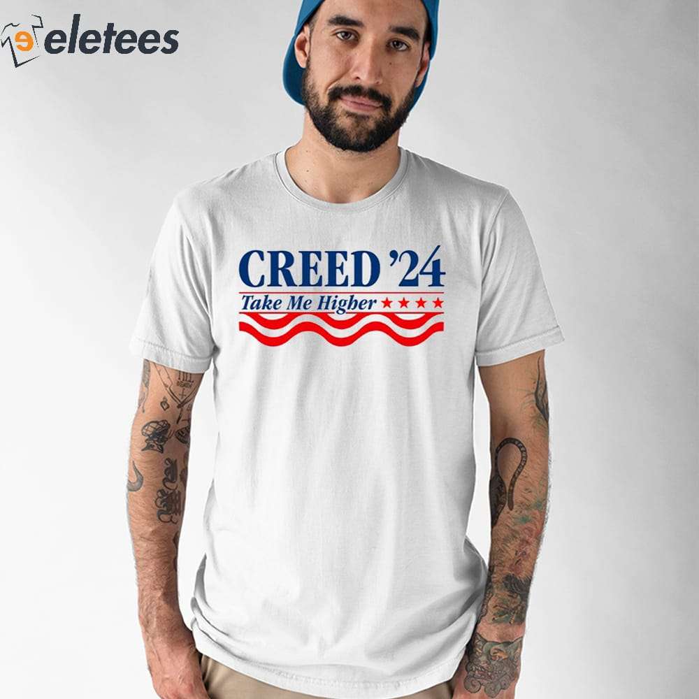 Creed '24 Take Me Higher Shirt