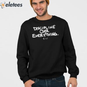 Discipline Over Everything Shirt 3