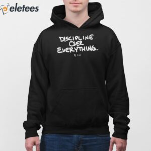 Discipline Over Everything Shirt 4