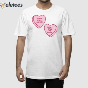 Don't Call Me Baby Heart Candy Shirt
