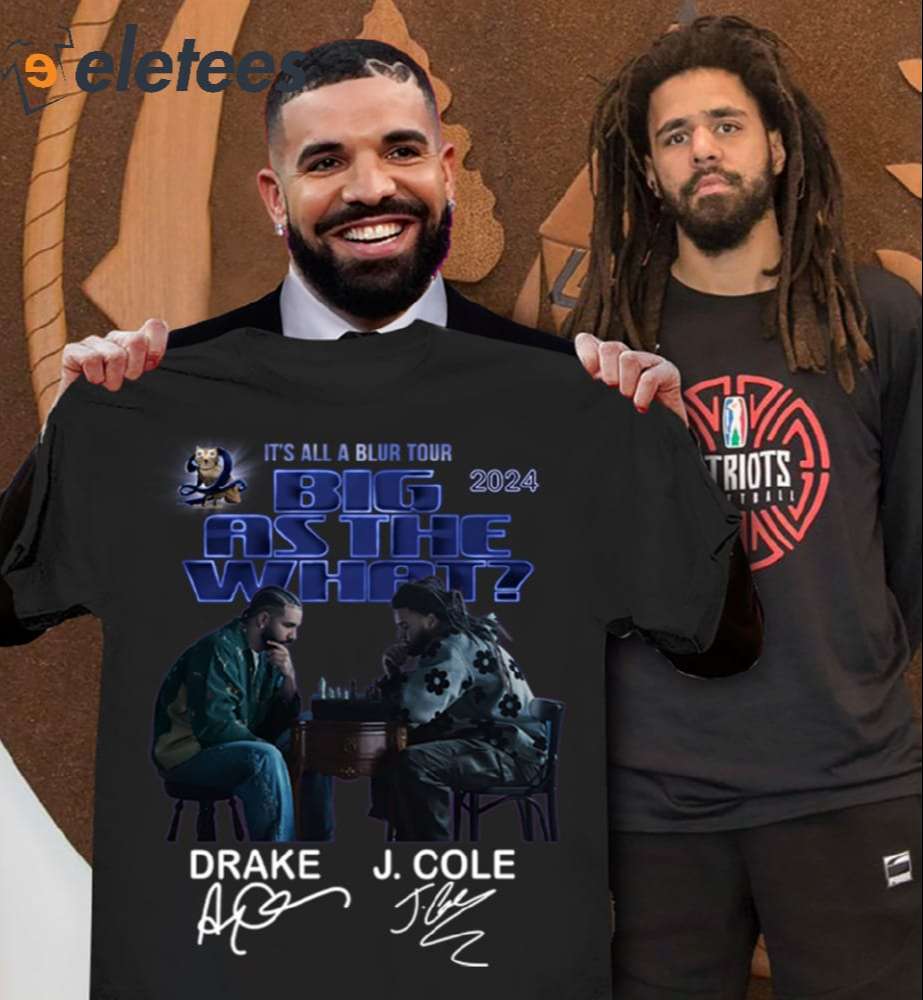 Drake J. Cole It’s All A Blur Tour 2024 Big As The What Shirt