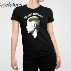 Gotfunny Mental Dillness Shirt 3