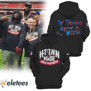 H Town Made 2023 Playoffs Texans Against The World 3D Hoodie