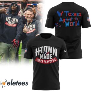 H Town Made 2023 Playoffs Texans Against The World 3D Hoodie1