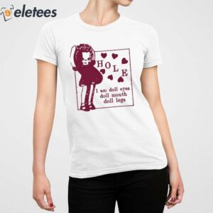 Hole I Am Doll Eyes Doll Mouth Doll Legs Shirt 5