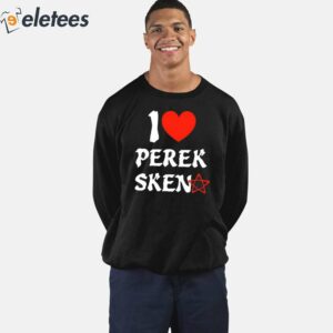 I Love Perek Sken Shirt 5